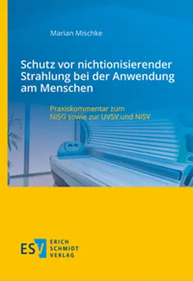 Mischke |  Schutz vor nichtionisierender Strahlung bei der Anwendung am Menschen | Buch |  Sack Fachmedien