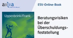 Uppenbrink / Frank |  ESV-Online-Book Beratungsrisiken bei der Überschuldungsfeststellung - Jahresabonnement | Datenbank |  Sack Fachmedien