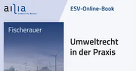 Fischerauer |  ESV-Online-Book Umweltrecht in der Praxis - Jahresabonnement | Datenbank |  Sack Fachmedien