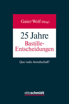 Wolf / Gaier / Kleine-Cosack |  25 Jahre Bastille-Entscheidungen | Buch |  Sack Fachmedien