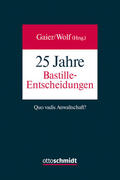 Wolf / Gaier / Kleine-Cosack |  25 Jahre Bastille-Entscheidungen | Buch |  Sack Fachmedien