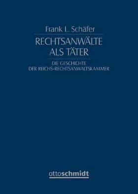 Schäfer / Bundesrechtsanwaltskammer |  Rechtsanwälte als Täter | Buch |  Sack Fachmedien