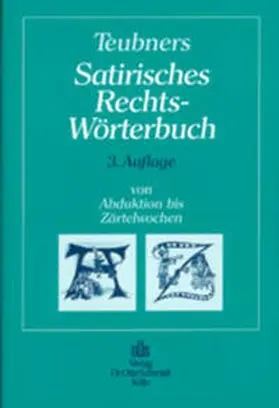 Teubner |  Teubners Satirisches Rechtswörterbuch | Buch |  Sack Fachmedien