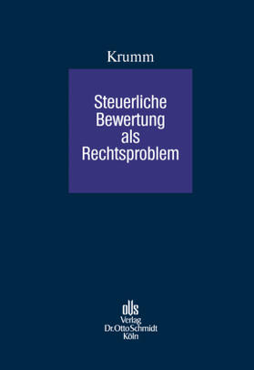 Krumm | Steuerliche Bewertung als Rechtsproblem | Buch | 978-3-504-01896-2 | sack.de