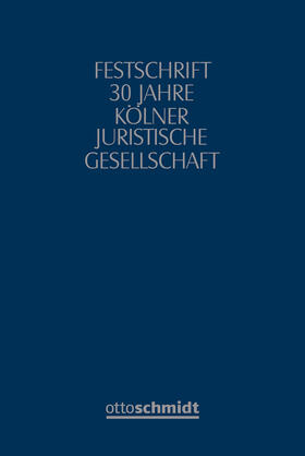  Festschrift 30 Jahre Kölner Juristische Gesellschaft | Buch |  Sack Fachmedien