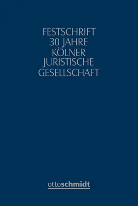  Festschrift 30 Jahre Kölner Juristische Gesellschaft | Buch |  Sack Fachmedien