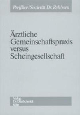 Preißler | Ärztliche Gemeinschaftspraxis versus Scheingesellschaft | Buch | 978-3-504-04001-7 | sack.de
