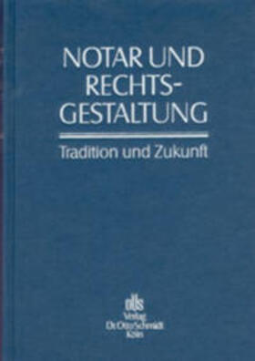 Rheinische Notarkammer, Verein f. d. Rheinische Notariat e.V. | Notar und Rechtsgestaltung | Buch | 978-3-504-06018-3 | sack.de