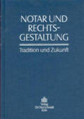 Rheinische Notarkammer, Verein f. d. Rheinische Notariat e.V. |  Notar und Rechtsgestaltung | Buch |  Sack Fachmedien