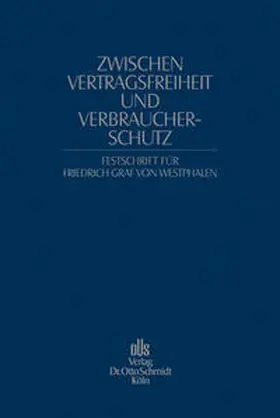 Genzow / Grunewald / Schulte-Nölke |  Zwischen Vertragsfreiheit und Verbraucherschutz. Festschrift für Friedrich Graf von Westphalen | Buch |  Sack Fachmedien