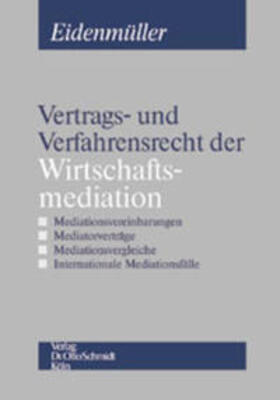 Eidenmüller | Vertrags- und Verfahrensrecht der Wirtschaftsmediation | Buch | 978-3-504-06117-3 | sack.de