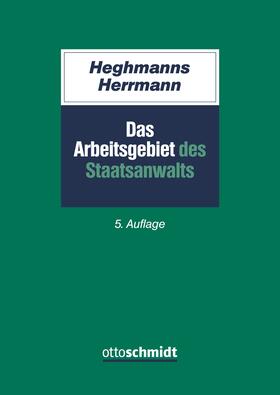 Heghmanns / Herrmann | Das Arbeitsgebiet des Staatsanwalts | Buch | 978-3-504-06136-4 | sack.de
