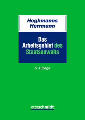 Heghmanns / Herrmann | Das Arbeitsgebiet des Staatsanwalts | Buch | 978-3-504-06137-1 | sack.de