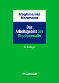Heghmanns / Herrmann |  Das Arbeitsgebiet des Staatsanwalts | Buch |  Sack Fachmedien