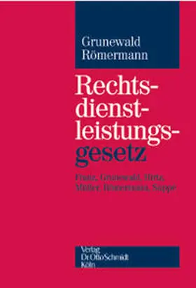 Grunewald / Römermann / Hirtz |  Rechtsdienstleistungsgesetz Kommentar | Buch |  Sack Fachmedien