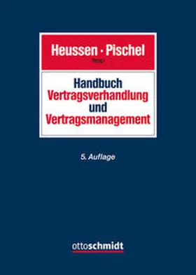 Heussen / Pischel |  Handbuch Vertragsverhandlung und Vertragsmanagement | Buch |  Sack Fachmedien