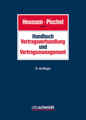 Heussen / Pischel | Handbuch Vertragsverhandlung und Vertragsmanagement | Buch | 978-3-504-06307-8 | sack.de