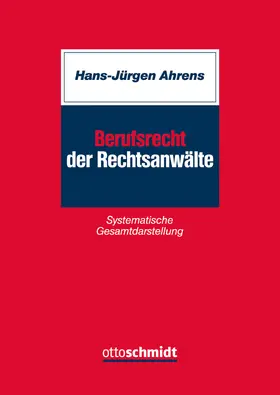 Ahrens |  Berufsrecht der Rechtsanwälte | Buch |  Sack Fachmedien