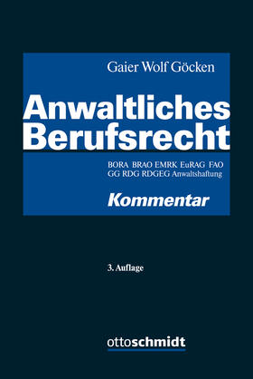Gaier / Wolf / Göcken | Anwaltliches Berufsrecht | Buch | sack.de