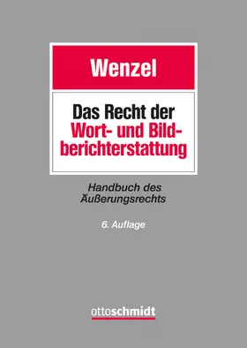 Wenzel |  Das Recht der Wort- und Bildberichterstattung | Buch |  Sack Fachmedien