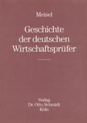 Meisel | Geschichte der deutschen Wirtschaftsprüfer | Buch | 978-3-504-17000-4 | sack.de