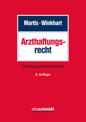 Martis / Winkhart | Arzthaftungsrecht | Buch | 978-3-504-18055-3 | sack.de