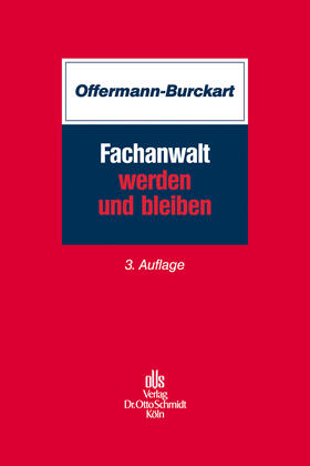 Offermann-Burckart | Fachanwalt werden und bleiben | Buch | 978-3-504-18058-4 | sack.de