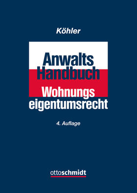 Köhler |  Anwalts-Handbuch Wohnungseigentumsrecht | Buch |  Sack Fachmedien