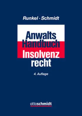 Runkel / Schmidt | Anwalts-Handbuch Insolvenzrecht | Buch | 978-3-504-18081-2 | sack.de