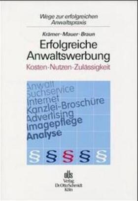 Krämer / Mauer / Braun | Erfolgreiche Anwaltswerbung | Buch | 978-3-504-18967-9 | sack.de