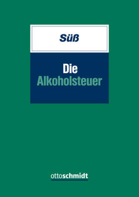 Süß | Die Alkoholsteuer | Buch | 978-3-504-20008-4 | sack.de