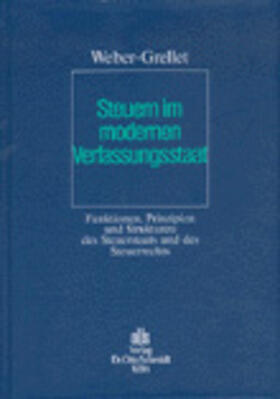 Weber-Grellet | Steuern im modernen Verfassungsstaat | Buch | sack.de