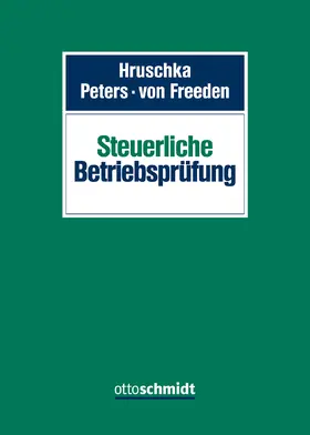 Hruschka / Peters / Freeden | Steuerliche Betriebsprüfung | Buch | 978-3-504-20081-7 | sack.de