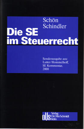 Schindler / Schön / Spindler |  Die SE im Steuerrecht | Buch |  Sack Fachmedien