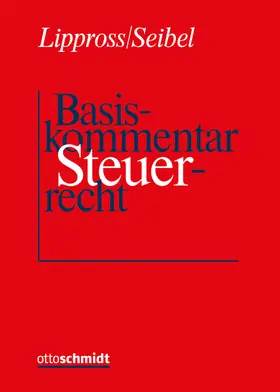 Lippross / Seibel |  Basiskommentar Steuerrecht | Loseblattwerk |  Sack Fachmedien