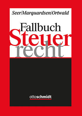 Seer / Marquardsen / Ortwald | Fallbuch Steuerrecht | Buch | 978-3-504-20153-1 | sack.de