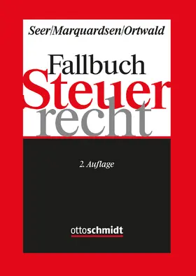 Seer / Marquardsen / Ortwald |  Fallbuch Steuerrecht | Buch |  Sack Fachmedien