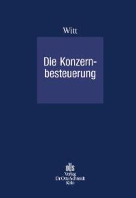 Witt | Witt, C: Konzernbesteuerung | Buch | 978-3-504-20697-0 | sack.de