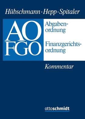 Hübschmann/Hepp/Spitaler | Abgabenordnung, Finanzgerichtsordnung: AO, FGO | Loseblattwerk | sack.de
