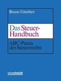 Braun / Günther |  Das Steuer-Handbuch, mit Fortsetzungsbezug | Loseblattwerk |  Sack Fachmedien