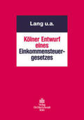 Lang |  Kölner Entwurf eines Einkommensteuergesetzes | Buch |  Sack Fachmedien