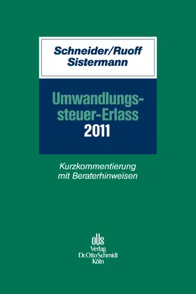 Schneider / Schwahn / Ruoff |  Umwandlungssteuer-Erlass 2011 | Buch |  Sack Fachmedien