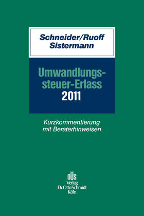 Schneider / Schwahn / Ruoff | Umwandlungssteuer-Erlass 2011 | Buch | 978-3-504-24063-9 | sack.de