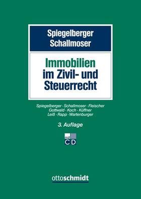 Spiegelberger/Schallmoser | Immobilien im Zivil- und Steuerrecht | Buch | 978-3-504-25391-2 | sack.de
