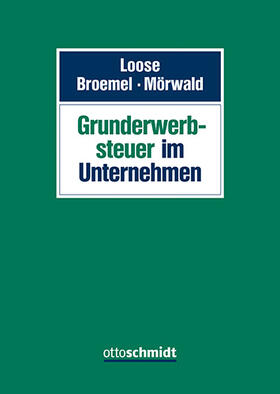Loose / Broemel / Mörwald | Grunderwerbsteuer im Unternehmen | Buch | 978-3-504-25393-6 | sack.de