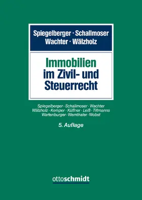 Spiegelberger / Schallmoser / Wachter |  Immobilien im Zivil- und Steuerrecht | Buch |  Sack Fachmedien