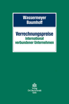 Wassermeyer / Baumhoff | Verrechnungspreise international verbundener Unternehmen | Buch | 978-3-504-26046-0 | sack.de