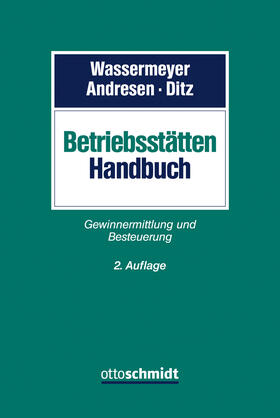 Wassermeyer / Andresen / Ditz |  Betriebsstätten-Handbuch | Buch |  Sack Fachmedien