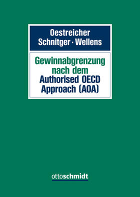 Oestreicher / Schnitger / Wellens | Gewinnabgrenzung nach dem Authorised OECD Approach (AOA) | Buch | 978-3-504-26106-1 | sack.de