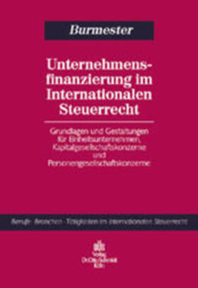 Burmester | Unternehmensfinanzierung im Internationalen Steuerrecht | Buch | 978-3-504-26943-2 | sack.de